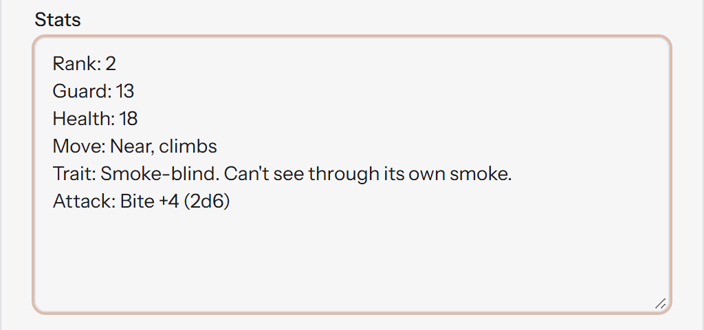 The Stats field of a monster entry in RuleBindery, with six lines typed in order: Rank: 2, Guard: 13, Health: 18, Move: Near, climbs, Trait: Smoke-blind. Can't see through its own smoke., Attack: Bite +4 (2d6).